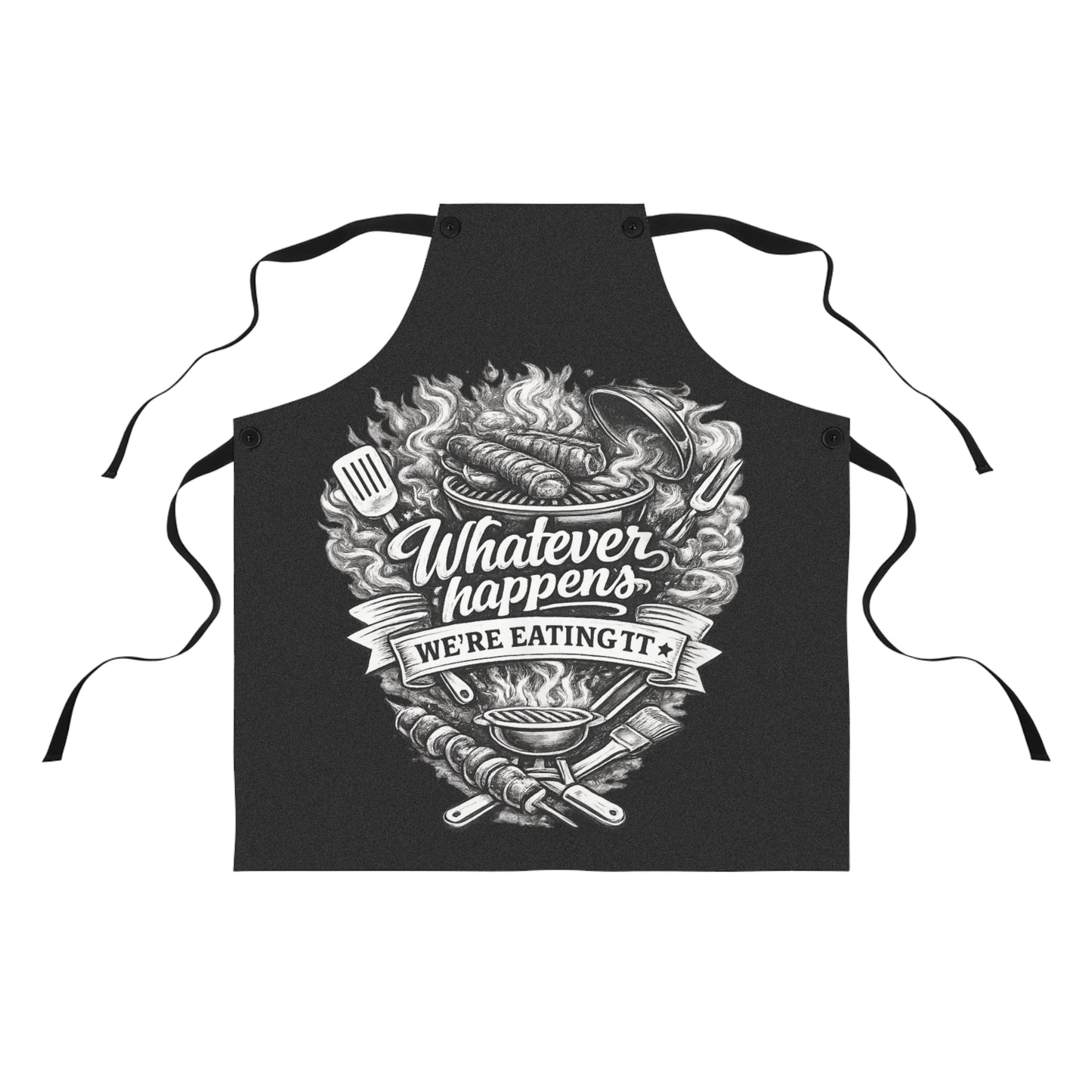 Grill Apron — “Whatever Happens We’re Eating It” BBQ Cooking Apron