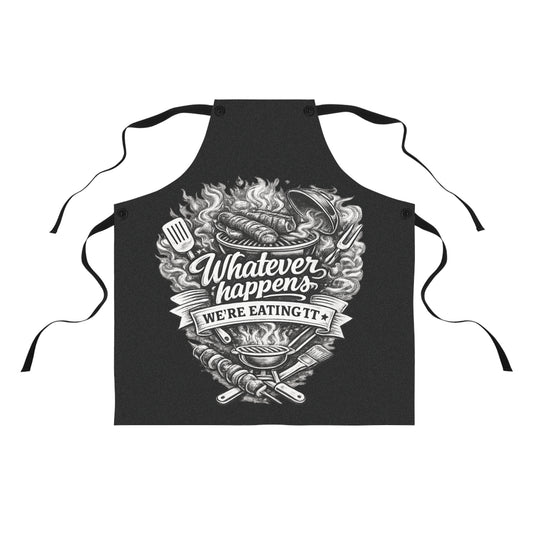 Grill Apron — “Whatever Happens We’re Eating It” BBQ Cooking Apron